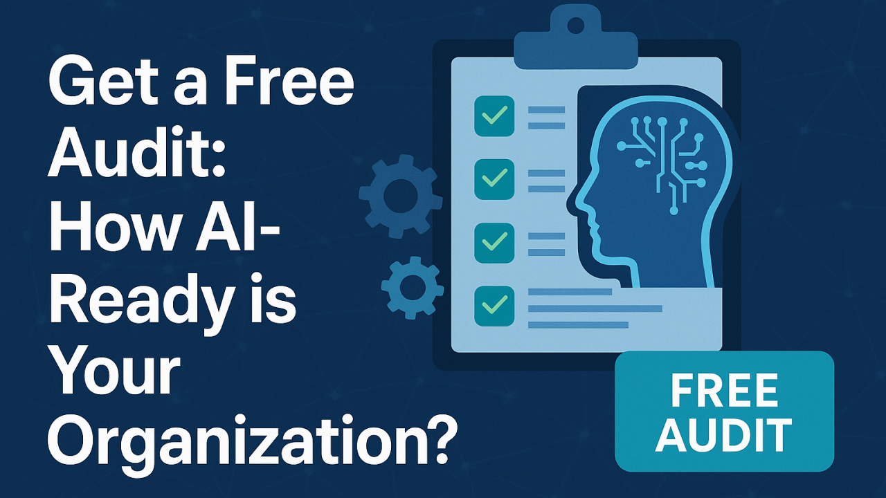 Get a Free Audit: How AI-Ready is Your Organization?